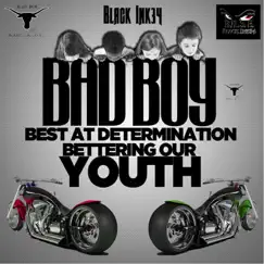 Bad Boy: Best at Determination, Bettering Our Youth - Single by Black Ink34 album reviews, ratings, credits