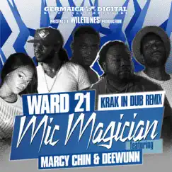 Mic Magician (Krak in Dub Remix) [feat. Marcy Chin & DeeWunn] - Single by Ward 21 album reviews, ratings, credits