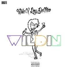 Wildin (feat. Wale) - Single by Roy Demeo album reviews, ratings, credits