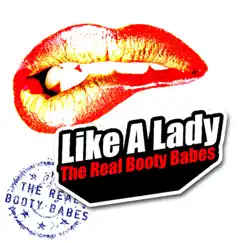 Like a Lady by The Real Booty Babes album reviews, ratings, credits
