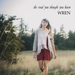 The Road You Thought You Knew - Single by Wren album reviews, ratings, credits