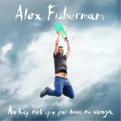 No Hay Mal Que por Bien No Venga by Fisherman album reviews, ratings, credits