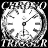 Chrono Trigger album lyrics, reviews, download