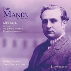 Joan Manén: Choral Works by Lieder Càmera & Xavier Pastrana album reviews, ratings, credits