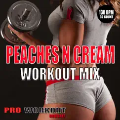 Peaches N Cream (Extended Workout Mix) Song Lyrics