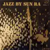 Jazz by Sun Ra album lyrics, reviews, download
