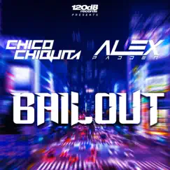 Bailout - Single by Chico Chiquita & Alex Padden album reviews, ratings, credits