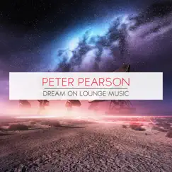 Dream On Lounge Music by Peter Pearson album reviews, ratings, credits