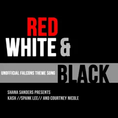 Red White & Black (feat. Courtney Nicole, Kash & Spank Lee) - Single by Shana Sanders album reviews, ratings, credits
