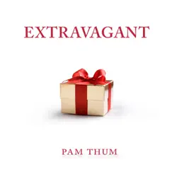 Extravagant - Single by Pam Thum album reviews, ratings, credits