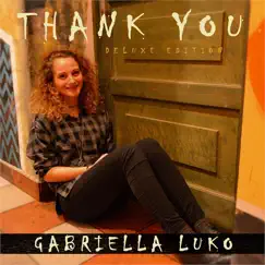 Thank You (Deluxe Edition) - EP by Gabriella Lükő album reviews, ratings, credits
