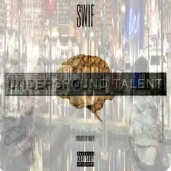 Underground Talent - Single by Swif album reviews, ratings, credits