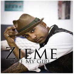 Save My Girl - Single by Zieme album reviews, ratings, credits