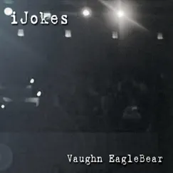 Ijokes by Vaughn Eaglebear album reviews, ratings, credits