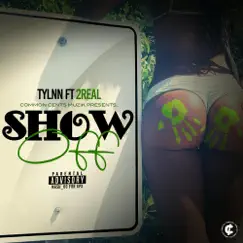 Show Off (feat. 2real) - Single by Tylnn album reviews, ratings, credits