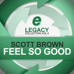Feel So Good - Single by Scott Brown album reviews, ratings, credits