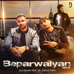 Beparwaiyan Refix (feat. Dr. Zeus & Fateh) - Single by Jaz Dhami album reviews, ratings, credits