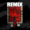 Why You Mad At Me (Remix) [feat. 50 Cent] - Single album lyrics, reviews, download