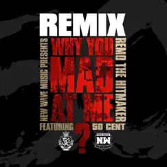 Why You Mad At Me (Remix) [feat. 50 Cent] - Single by Remo The Hitmaker album reviews, ratings, credits