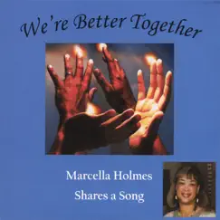 We're Better Together - Single by Marcella Holmes album reviews, ratings, credits