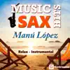 Music Sax Hits (Romantic, Relax, Instrumental) album lyrics, reviews, download