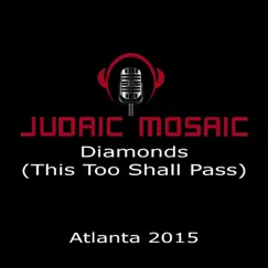 Diamonds (This Too Shall Pass) - Single by Judaic Mosaic album reviews, ratings, credits