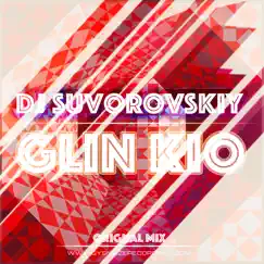 Glin Kio - Single by Dj Suvorovskiy album reviews, ratings, credits