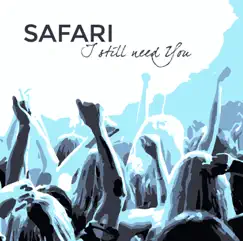 I Still Need You by Safari album reviews, ratings, credits