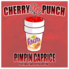 Cherry Punch (feat. Waz & Beeda Weeda) - Single by Pimpin Caprice album reviews, ratings, credits