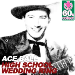 High School Wedding Ring (Remastered) - Single by Ace Ball album reviews, ratings, credits