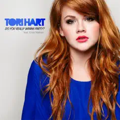 Do You Really Wanna Party? (feat. Erick Nathan) - Single by Tori Hart album reviews, ratings, credits