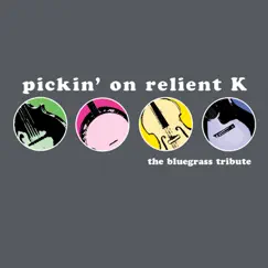 Pickin' on Relient K: The Bluegrass Tribute by Pickin' On Series album reviews, ratings, credits