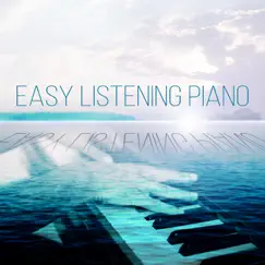 Easy Listening Piano - Background Music, Piano Music and Soft Songs, Instrumental Piano, Study, Music for Relaxation and Chill Lounge, Jazz Piano, Relaxing Piano for Sleeping by Calming Piano Music Collection album reviews, ratings, credits
