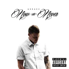 Now or Never by Agrace album reviews, ratings, credits