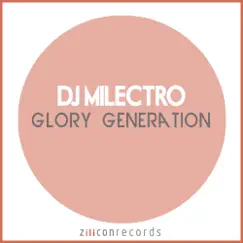 Glory Generation - Single by Dj Milectro album reviews, ratings, credits