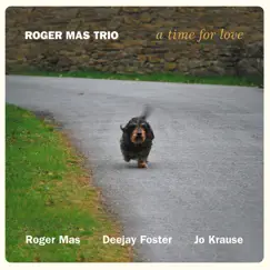 A Time for Love by Roger Mas, Deejay Foster & Jo Krause album reviews, ratings, credits