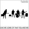 Give me some of that you and me - Single album lyrics, reviews, download