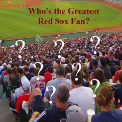 Who's the Greatest Red Sox Fan? - Single by Phil Coley album reviews, ratings, credits