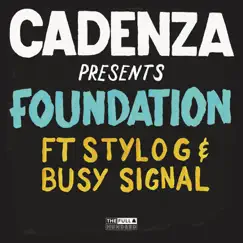 Foundation (feat. Stylo G & Busy Signal) - Single by Cadenza album reviews, ratings, credits