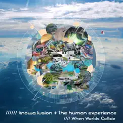 When Worlds Collide - WAV - EP by Knowa Lusion & The Human Experience album reviews, ratings, credits
