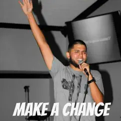 Make a Change (feat. Saved & Dr. Knock) Song Lyrics