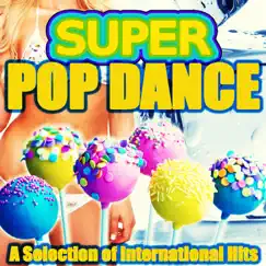 Super Pop Dance (A Selection of International Hits) by Various Artists album reviews, ratings, credits