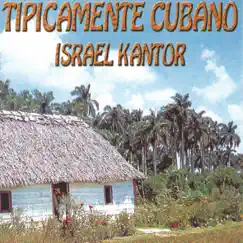 Tipicamente Cubano by Israel Kantor album reviews, ratings, credits