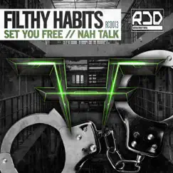 Set You Free / Nah Talk - Single by Filthy Habits album reviews, ratings, credits