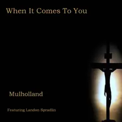 When It Comes to You by Mulholland album reviews, ratings, credits