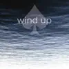 Wind Up - EP album lyrics, reviews, download