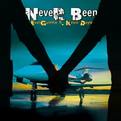 Never Been (feat. Kevin Doyle) - Single by EvanGummo album reviews, ratings, credits