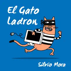 El Gato Ladrón - Single by Silvio Mora album reviews, ratings, credits