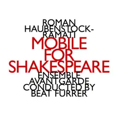 Mobile For Shakespeare by Roman Haubenstock-Ramati, Ensemble Avantgarde & Leipziger Streichquartett album reviews, ratings, credits