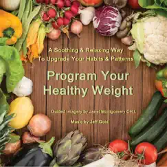 Program Your Healthy Weight by Janet Montgomery & Jeff Gold album reviews, ratings, credits